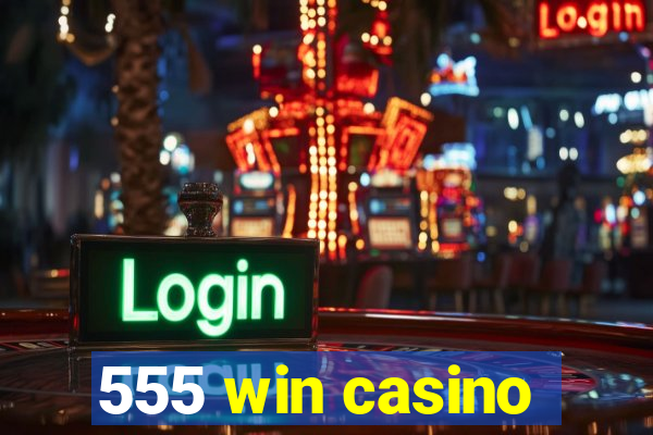 555 win casino